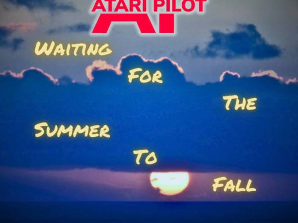 Atari Pilot are Waiting for the Summer